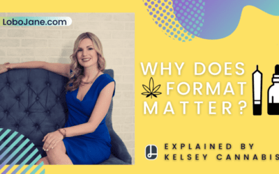 WHY DOES CANNABIS FORMAT MATTER?